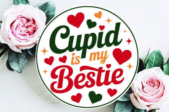 Cupid is My Bestie Round SVG