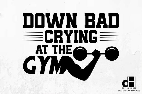 Down Bad Gym Weightlifting SVG PNG