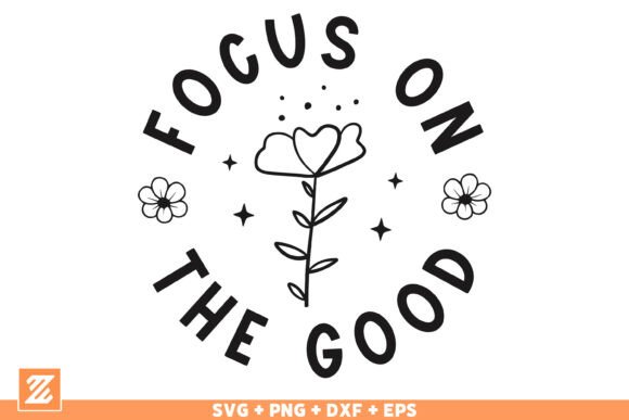 Focus on the Good SVG Cut File