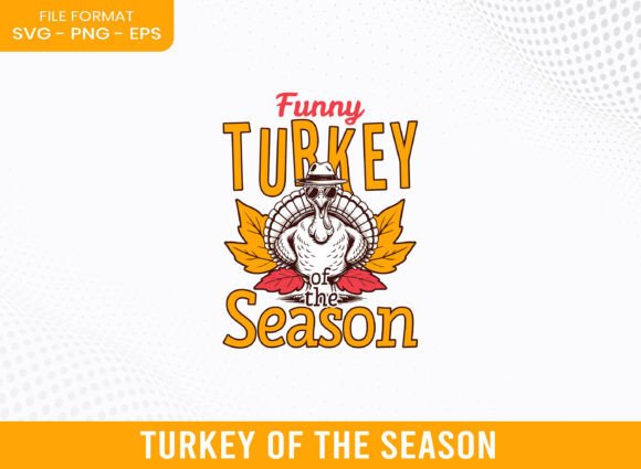 Funny Turkey of the Fall Season SVG