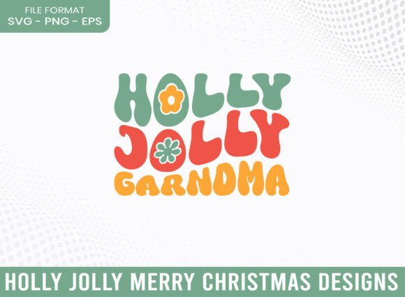 Holly Jolly Grandma Merry Christmas SVG