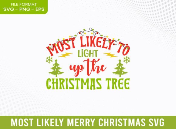 Most Likely Light Up Merry Christmas SVG