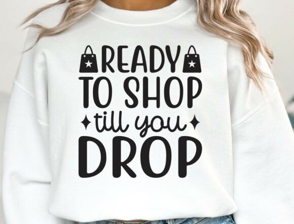 Ready to Shop Till You Drop SVG