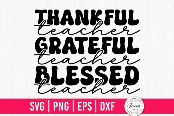 Thankful Grateful Blessed Teacher SVG