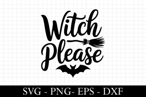 Witch Please Svg, Halloween Svg