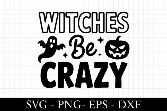 Witches Be Crazy SVG, Halloween SVG